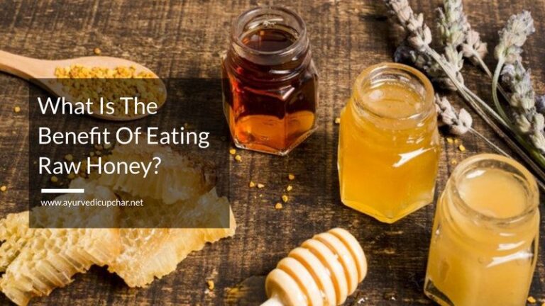 What Is The Benefit Of Eating Raw Honey Ayurvedic Upchar