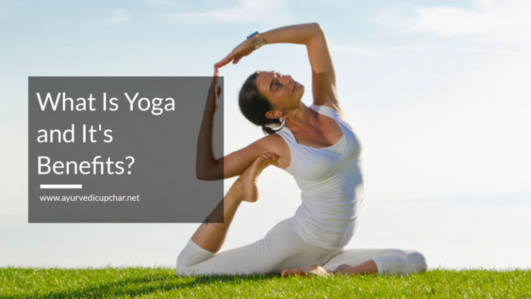 What Is Yoga and It's Benefits? - Ayurvedic Upchar